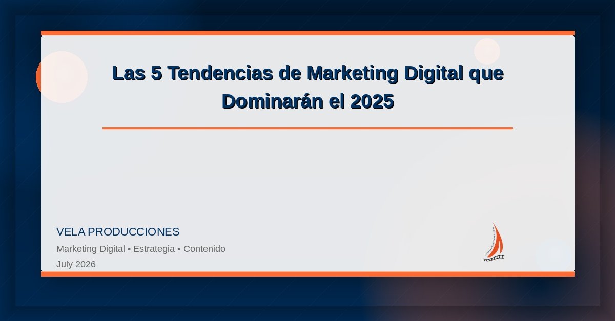 Las 5 Tendencias de Marketing Digital que Dominarán el 2026