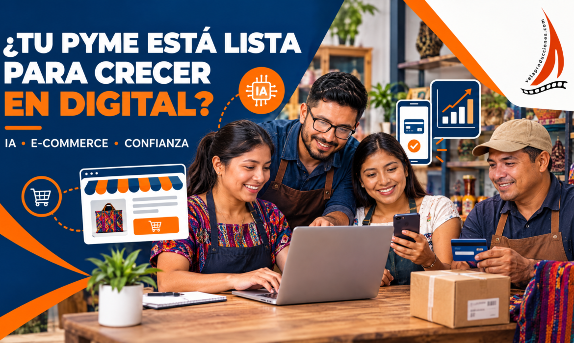 ¿Tu PYME está lista para crecer en digital? IA, e-commerce y confianza